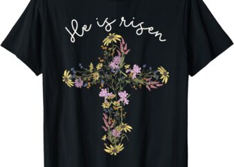 He Is Risen Wildflower Cross Easter Day Christian Girl Women T-Shirt