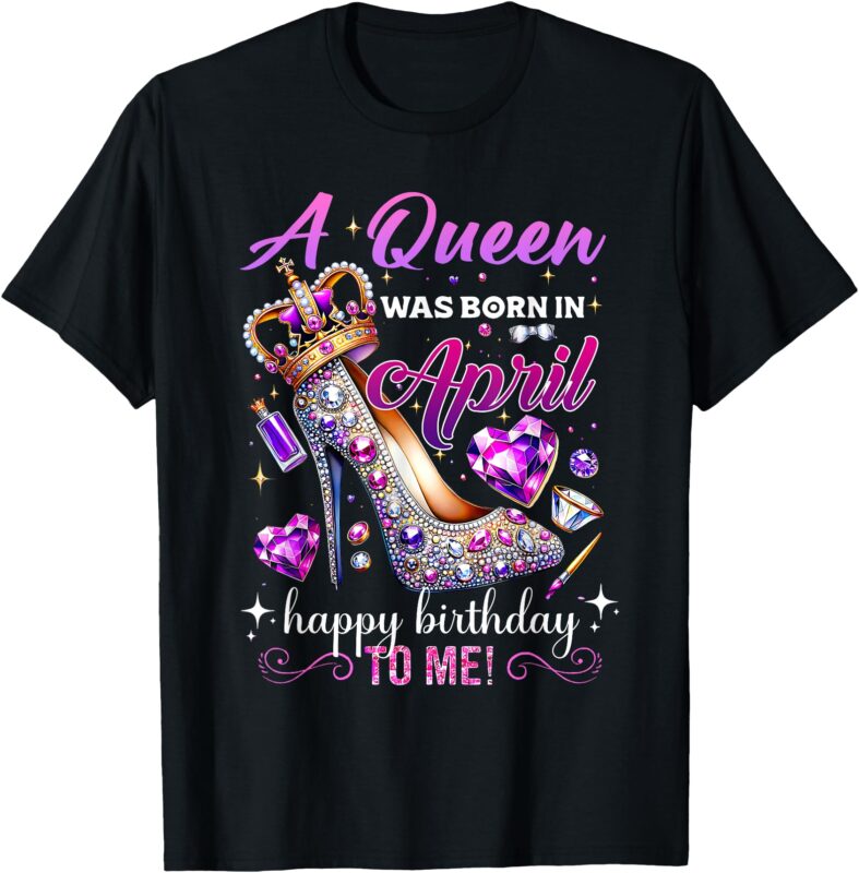 In April Womens Happy Birthday To Me T-Shirt