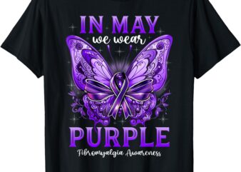 In May We Wear Purple Fibromyalgia Awareness Butterfly T-Shirt