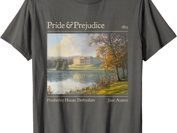 Jane austen pemberley 250th anniversary pride and prejudice t-shirt