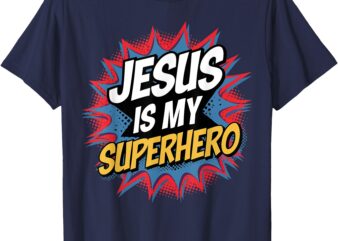 Jesus Is My Superhero Christian Men Boy God Son Good Toddler T-Shirt