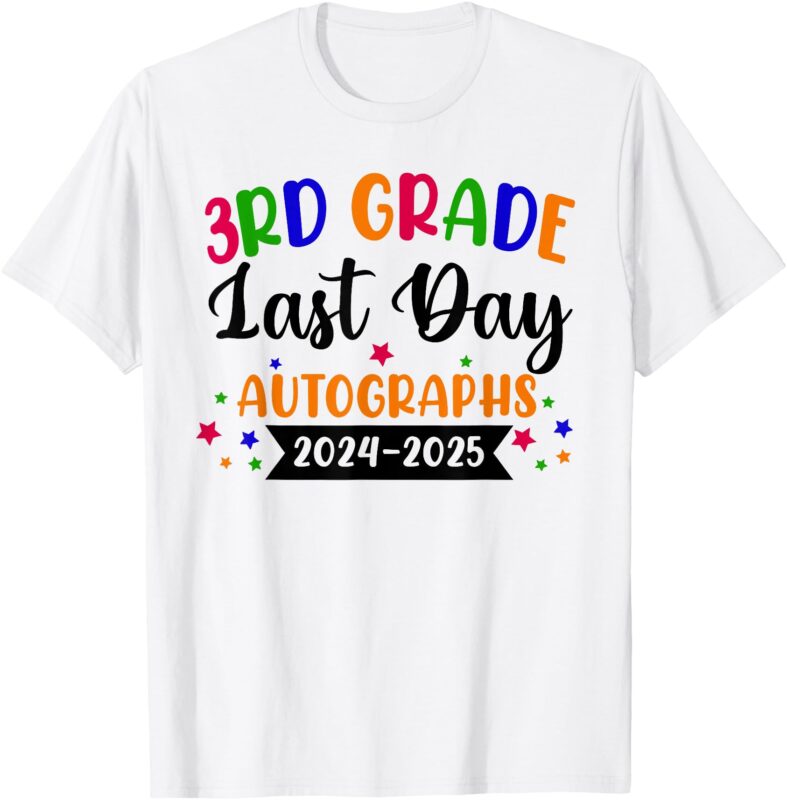 Last Day Of School Year 2025 Autograph 3rd Grade Graduation T-Shirt