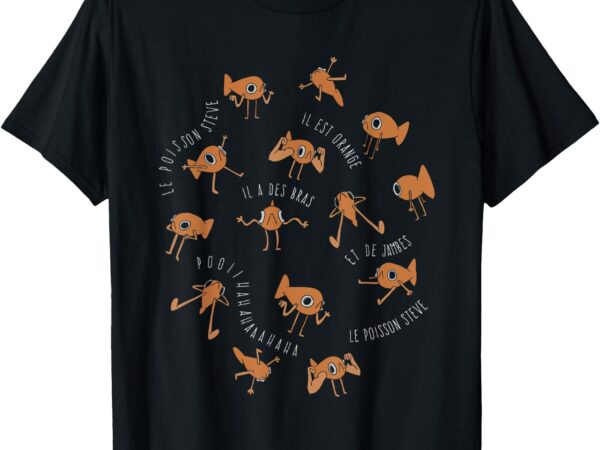 Le poisson steve funny fish meme t-shirt