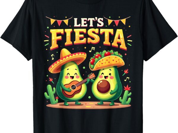 Lets fiesta 5 cinco de mayo for women men boys girls mexican t-shirt