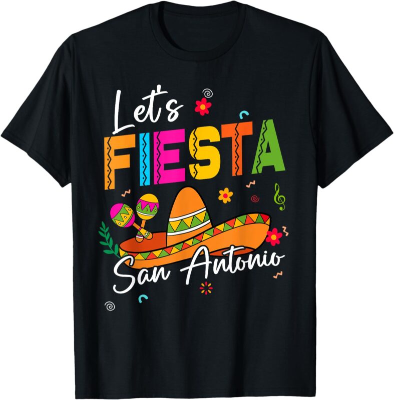 Let’s Fiesta San Antonio Texas Cinco de Mayo Mexican Party T-Shirt