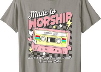 Made To Worship Scripture Bible Verse Christian Jesus Faith T-Shirt