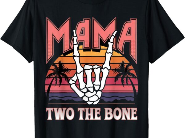 Mama of the bad two the bone birthday 2 years old birthday t-shirt