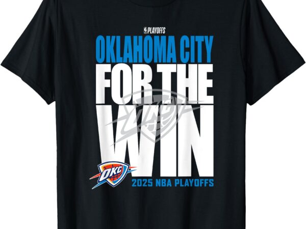Nba official oklahoma city thunder for the win 2025 playoffs t-shirt