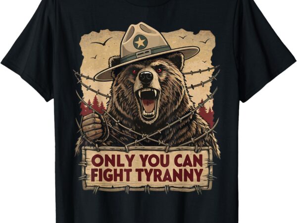 Only you can fight tyranny – defend democracy t-shirt