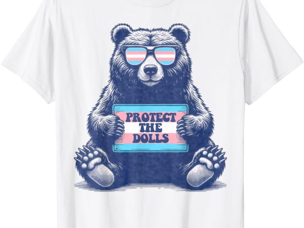 Protect the dolls shirt protect the dolls for men women t-shirt
