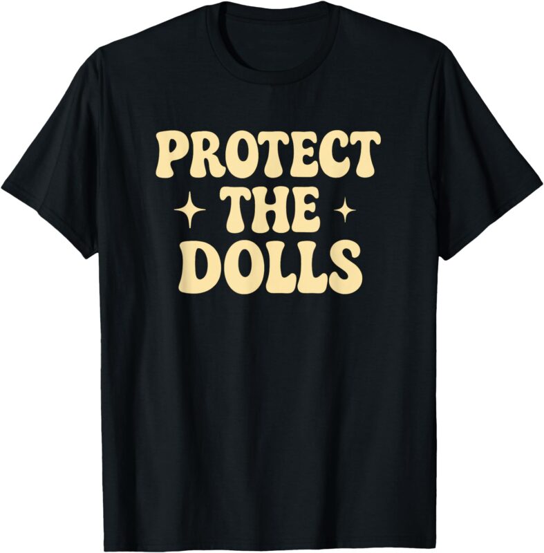Protect the Dolls Trans Rights Are Human Rights T-Shirt