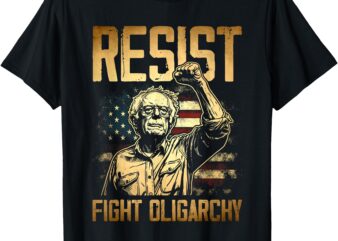RESIST Bernie Sanders Fight Oligarchy Freedom Protest T-Shirt