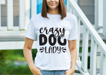 Crazy dog lady svg design,dog mom svg, dog svg bundle, dog svg, dog breed svg, dog face svg, paw print svg,25 dog lover quotes svg bundle,do