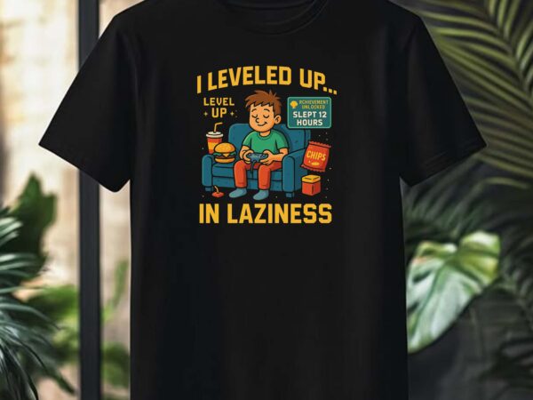 I leveled up in laziness – funny gamer pixel art t-shirt design