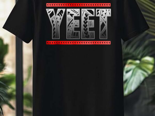 Yeet funny saying quote slang men women boys kids t-shirt design Yeet funny saying quote slang men women boys kids t-shirt design