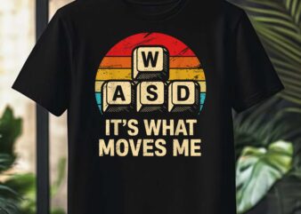 WASD It’s What Moves Me Funny Retro Pc Gamer Computer Nerd T-Shirt Design