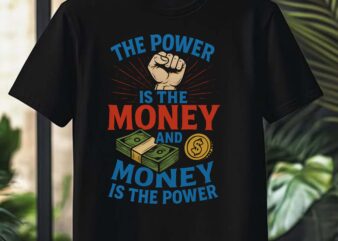 Power & Money | Bold Youth Streetwear Statement T-Shirt Design
