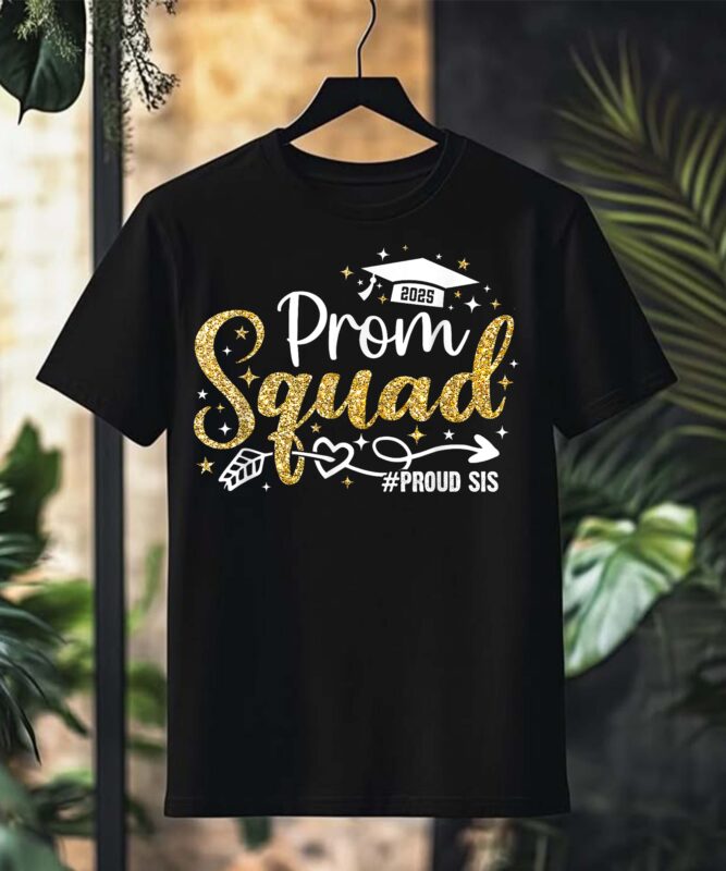 Prom Squad 2025 Proud Sis Graduate Prom Class of 2025 T-Shirt design