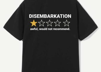 Disembarkation Awful Would Not Recommend Funny Cruise Ship T-Shirt design