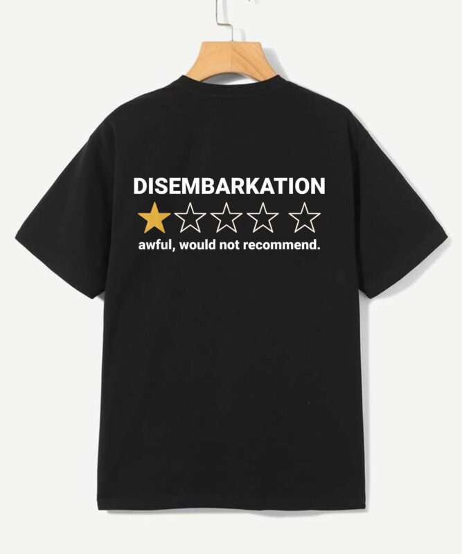 Disembarkation Awful Would Not Recommend Funny Cruise Ship T-Shirt design