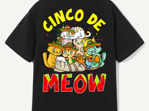 Cat cinco de meow mayo mexican fiesta men women boys girls t-shirt design