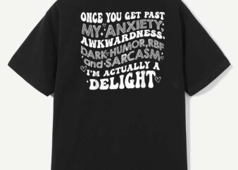Once You Get Past My Anxiety Awkwardness Dark Humor RBF T-Shirt design