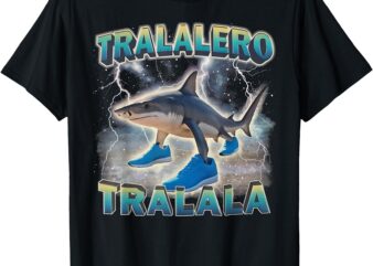 Tralalero tralala T- shirt