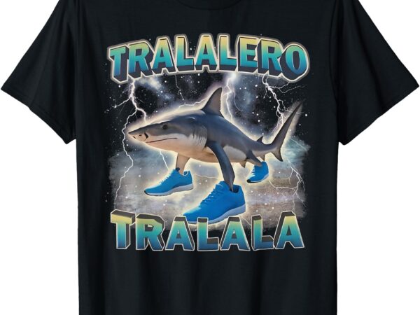 Tralalero tralala t- shirt t shirt designs for sale