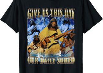 Give us this day our daily shred