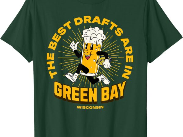 The best drafts are in green bay wisconsin beer mascot t-shirt