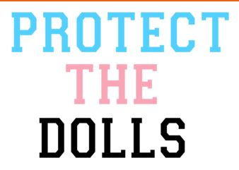 Protect The Dolls SVG