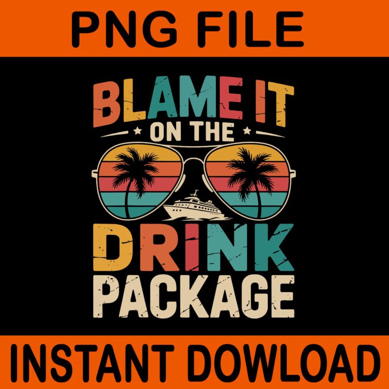 Blame it on The Cruise Package Family Cruise 2025 SVG, Blame it on The Cruise Package SVG