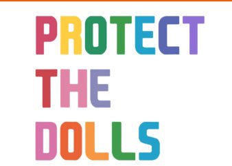 Protect The Dolls SVG
