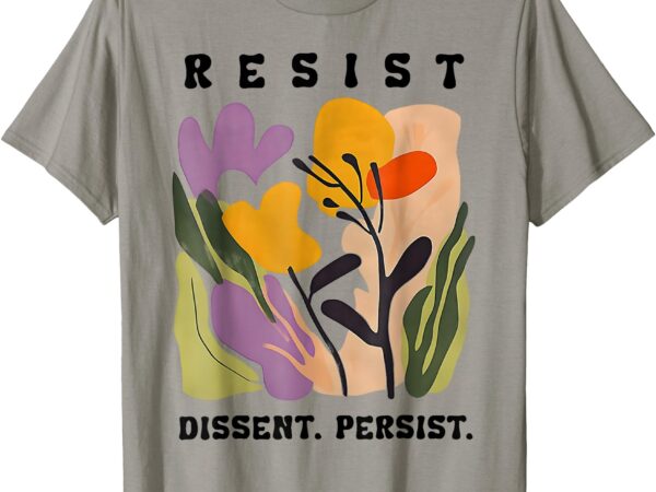 Vintage resist dissent persist floral women’s t-shirt