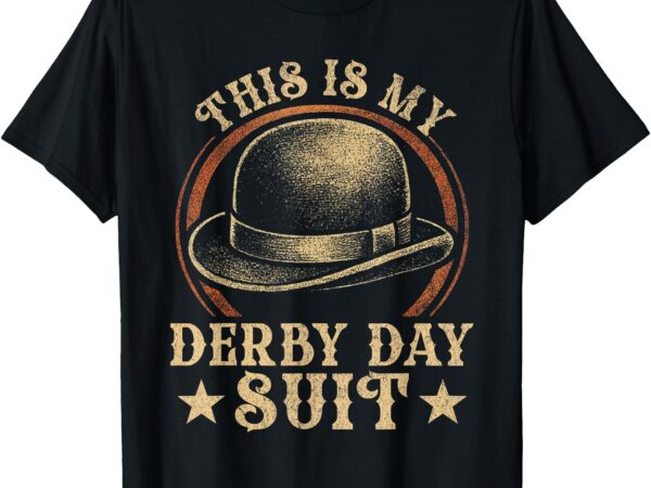 Vintage this is my derby day suit – funny horse racing derby t-shirt