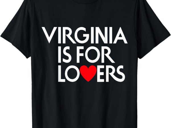 Vintage virginia is for the lovers t-shirt