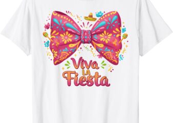 Viva La Fiesta Coquette Bow Cinco De Mayo Mexican Women Girl T-Shirt