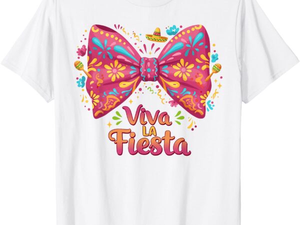Viva la fiesta coquette bow cinco de mayo mexican women girl t-shirt