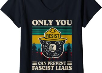 Womens Only you resist can prevent fascist liars V-Neck T-Shirt