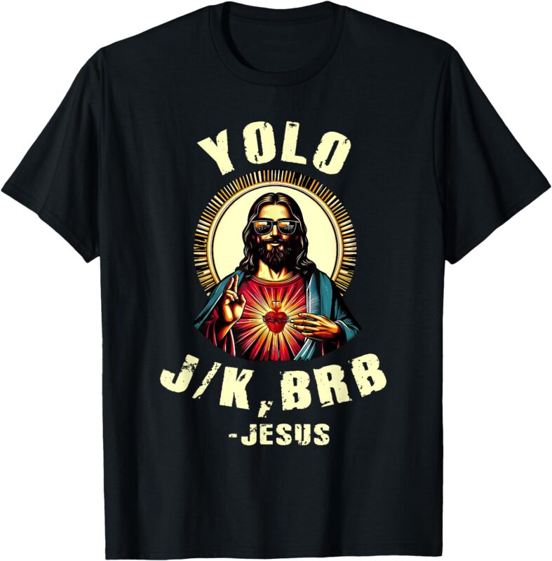 Yolo Jk Brb Jesus Funny Easter Day Bible Vintage Christian T-Shirt