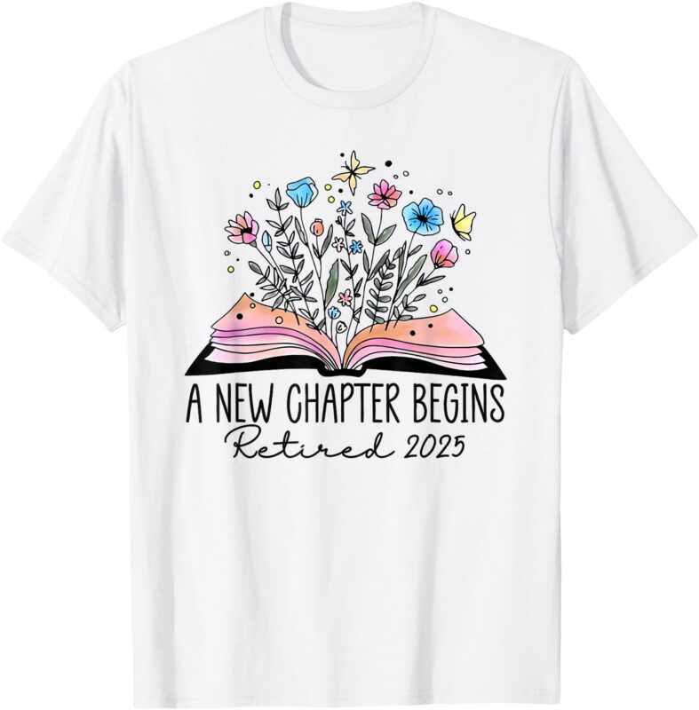 floral book a new chapter begins retired retirement teacher T-Shirt