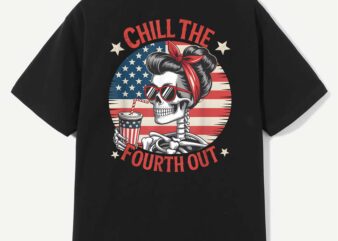 Chill The Fourth Out Funny Skeleton 4th Of July Patriotic T-Shirt design
