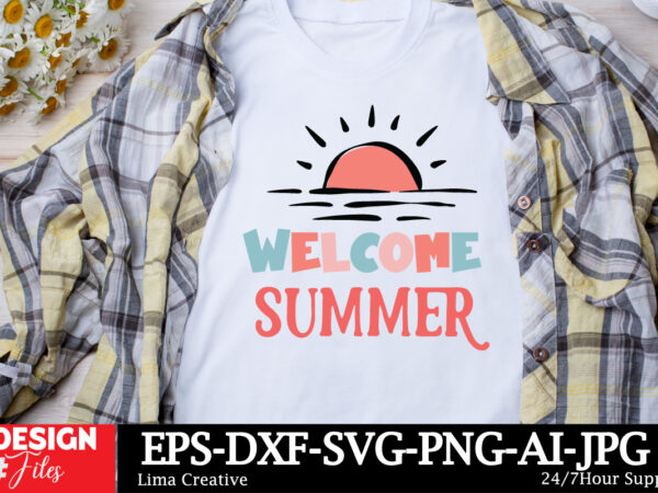 Welcome summer t-shirt design, summer bundle svg, beach svg, summertime svg, funny beach quotes svg, summer cut files, summer quotes svg, sv