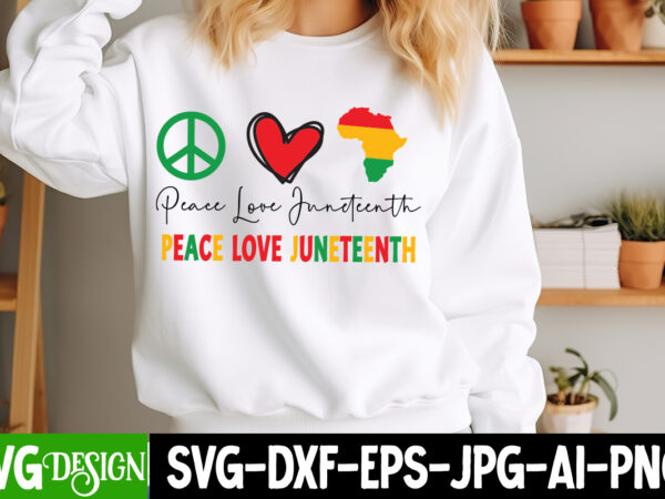 Peace love juneteenth t-shirt design, juneteenth svg,juneteenth svg bundle,black history month svg, juneteenth png,juneteenth shirt svg,blac Peace love juneteenth t-shirt design, juneteenth svg,juneteenth svg bundle,black history month svg, juneteenth png,juneteenth shirt svg,blac