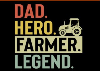 Dad Hero Farmer Legend SVG, Father Day Svg, Dad Svg, Father Svg