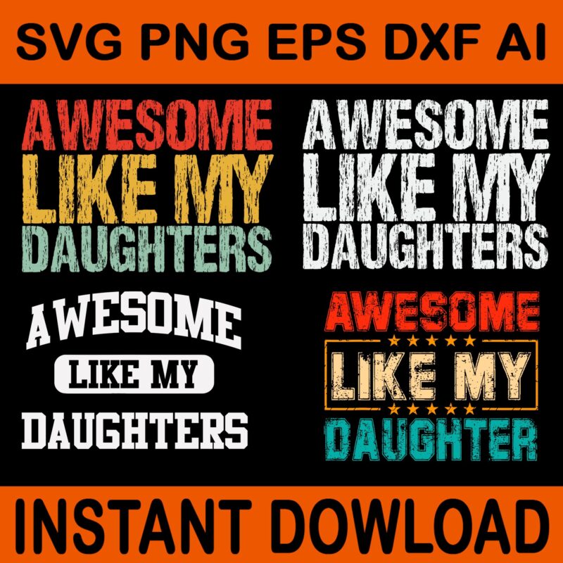 Awesome Like My Daughter SVG, Awesome Like My Dad SVG, Father Day Svg, Daddy Svg, Father SVG
