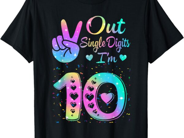 Birthday tie dye single digits i’m 10th digits girls women t-shirt