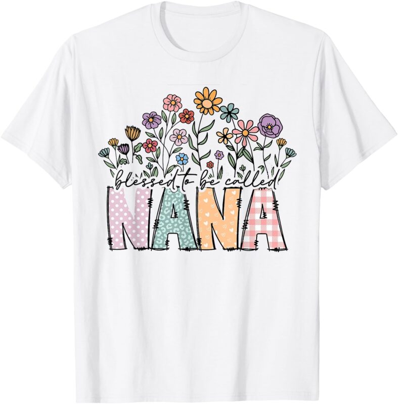 Blessed To Be Called Nana Floral Mother’s Day T-Shirt