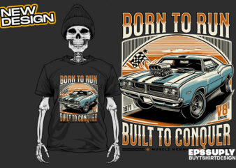 born to run urban streetwear t-shirt design png ready to print and silkscreen printing