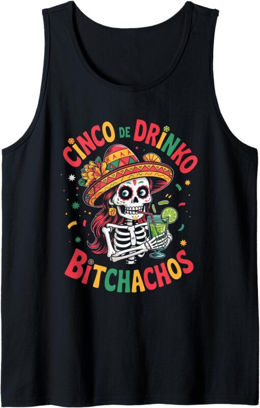 Cinco De Mayo Funny Mexican Party Cinco De Drinko Bitchachos Tank Top